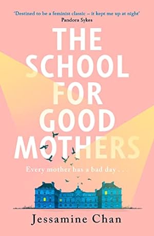 Bild des Verkufers fr The School for Good Mothers: Will resonate with fans of Celeste Ngs Little Fires Everywhere ELLE zum Verkauf von WeBuyBooks