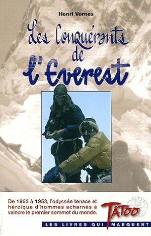 Seller image for Les conqurants de l'Everest de 1852  1953 l'odysse tenace et hroque d'hommes acharnes  vaincre le premier sommet du monde for sale by Dmons et Merveilles