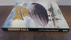Seller image for Airship Saga: The History of Airships Seen Through the Eyes of the Men Who Designed, Built and Flew Them for sale by BoundlessBookstore