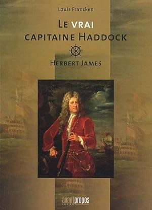 Image du vendeur pour Le vrai capitaine Haddock. Herbert James mis en vente par Dmons et Merveilles