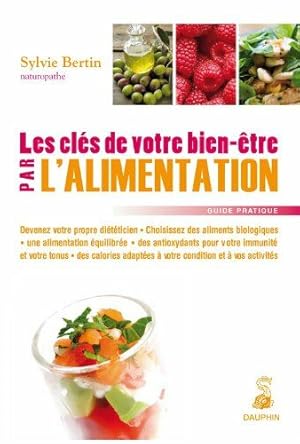 Seller image for Les cls de votre bien-tre par l'alimentation for sale by Dmons et Merveilles