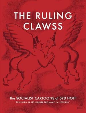 Bild des Verkufers fr Ruling Clawss : The Socialist Cartoons of Syd Hoff zum Verkauf von GreatBookPricesUK