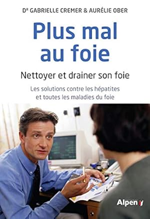 Imagen del vendedor de Plus mal au foie. Nettoyer et drainer son foie a la venta por Dmons et Merveilles