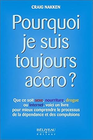 Seller image for Pourquoi je suis toujours accro for sale by Dmons et Merveilles