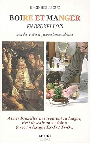 Image du vendeur pour Boire et manger en bruxellois mis en vente par Dmons et Merveilles