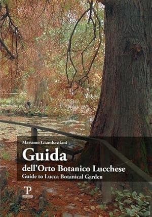 Guida dell'Orto botanico lucchese / Guide to Lucca Botanical Garden