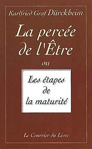 Seller image for La perce de l'etre ou les etapes de la maturit for sale by Dmons et Merveilles