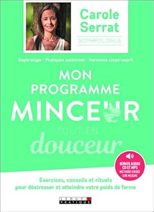 Bild des Verkufers fr Mon programme minceur tout en douceur: Exercices conseils et rituels pour dstresser et atteindre votre poids forme zum Verkauf von Dmons et Merveilles