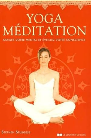 Bild des Verkufers fr Yoga-Mditation: Apaisez votre mental et veillez votre conscience zum Verkauf von Dmons et Merveilles