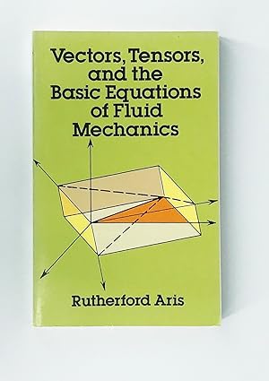 Vectors, Tensors and the Basic Equations of Fluid Mechanics (Dover Books on Mathematics)