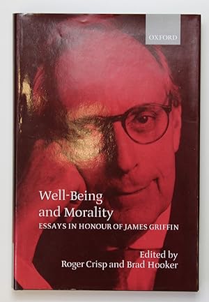 Image du vendeur pour Well-Being and Morality: Essays in Honour of James Griffin mis en vente par Our Kind Of Books