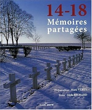 Seller image for 14-18 : Mmoires partages : Les communauts Les lieux Les hommes for sale by Dmons et Merveilles