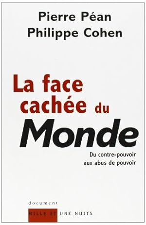 Bild des Verkufers fr La Face cache du Monde : Du contre-pouvoir aux abus de pouvoir zum Verkauf von Dmons et Merveilles