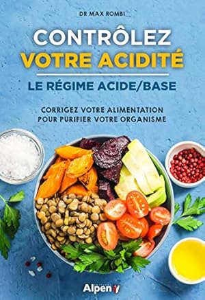 Image du vendeur pour Contrlez votre acidit - Le rgime acide/base mis en vente par Dmons et Merveilles