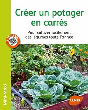 Immagine del venditore per Crer un potager en carrs - Pour cultiver facilement des lgumes toute l'anne venduto da Dmons et Merveilles