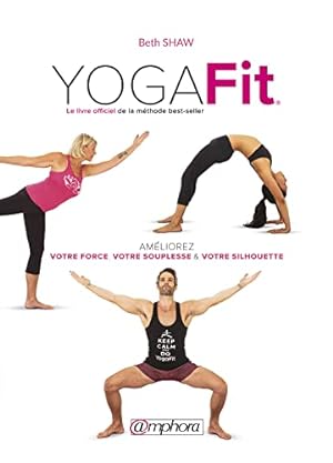 Seller image for Yogafit : Ameliorez votre force votre souplesse et votre silhouette: Amliorez votre force votre souplesse et votre silhouette for sale by Dmons et Merveilles