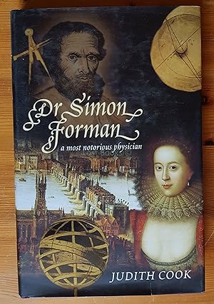 Dr Simon Forman, A Most Notorious Physician