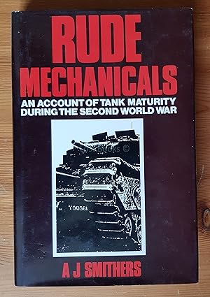 Bild des Verkufers fr Rude Mechanicals: Account of Tank Maturity During the Second World War zum Verkauf von All Lost Books