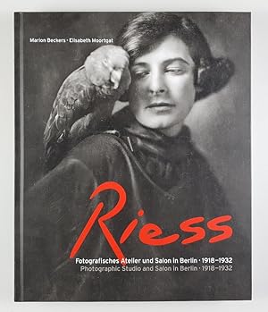 Die Riess. Fotografisches Atelier und Salon in Berlin 1918-1932 / Photographic Studio and Salon i...