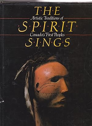 Seller image for The Spirit Sings: Artistic traditions of Canada's first peoples for sale by Silver Creek Books & Antiques