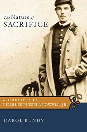 Bild des Verkufers fr Nature of Sacrifice: A Biography of Charles Russell Lowell, Jr., 1835-64 zum Verkauf von WeBuyBooks