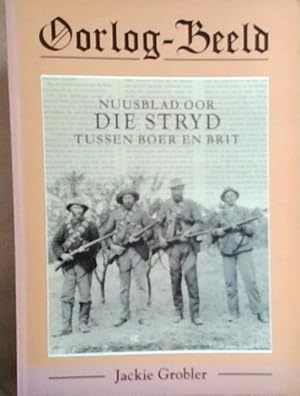 Seller image for Oorlog - Beeld : Weekblad oor Die Stryd Tussen Boer en Brit for sale by Chapter 1