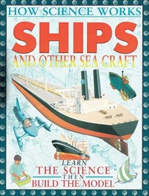 Bild des Verkufers fr Ships and Other Seacraft (How Science Works) zum Verkauf von WeBuyBooks