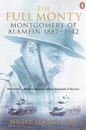 Seller image for The Full Monty: Montgomery of Alamein, 1887-1942: Montgomery of Alamein, 1887-1942 Vol 1 for sale by WeBuyBooks 2