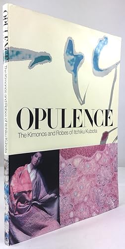 Imagen del vendedor de Opulence - The Kimonos and Robes of Itchiku Kubota. (Texte in jap. und engl. Sprache). a la venta por Antiquariat Heiner Henke