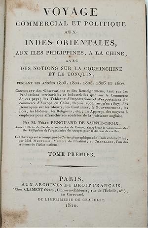 Voyage commercial et politique aux Indes orientales, aux Iles Philippines, à la Chine, avec des n...