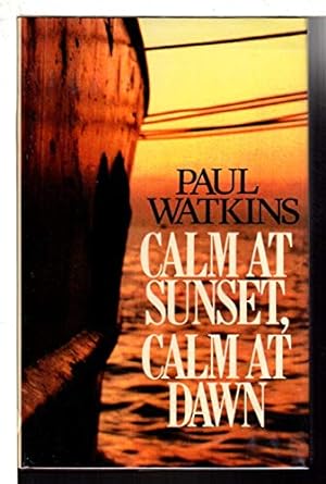 Seller image for Calm at Sunset, Calm at Dawn for sale by WeBuyBooks