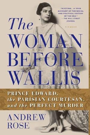 Bild des Verkufers fr Woman Before Wallis: Prince Edward, the Parisian Courtesan, and the Perfect Murder zum Verkauf von WeBuyBooks