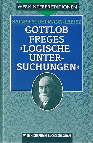 Seller image for Gottlob Freges Logische Untersuchungen. Darstellung und Interpretation. for sale by Antiquariat Immanuel, Einzelhandel