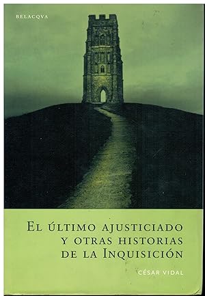 Seller image for EL LTIMO AJUSTICIADO Y OTRAS HISTORIAS DE LA INQUISICIN. 1 edicin. for sale by angeles sancha libros