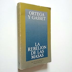 Imagen del vendedor de La rebelin de las masas. Con Prlogo para alemanes, Eplogo para ingleses y tres Apndice: Dinmica del tiempo a la venta por MAUTALOS LIBRERA