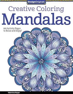 Seller image for Creative Coloring Mandalas: Art Activity Pages to Relax and Enjoy! (Design Originals) 30 Cosmic Circles with Uplifting Quotes, Beginner-Friendly Tips, and Beautiful Examples on Thick Perforated Paper for sale by Reliant Bookstore