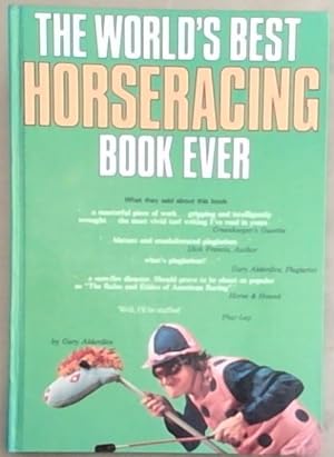 Bild des Verkufers fr The World's Best Horseracing Book Ever zum Verkauf von Chapter 1