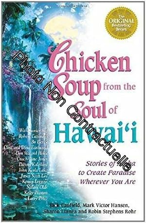 Chicken Soup From The Soul Of Hawaii : Stories Of Aloha To Create Paradise Wherever You Are