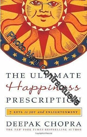 The Ultimate Happiness Prescription: 7 Keys To Joy And Enlightenment