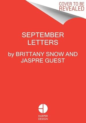 Image du vendeur pour September Letters: Finding Strength and Connection in Sharing Our Stories by Snow, Brittany, Guest, Jaspre [Hardcover ] mis en vente par booksXpress