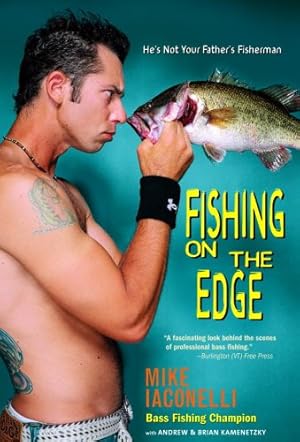 Imagen del vendedor de Fishing on the Edge: He's Not Your Father's Fisherman by Iaconelli, Mike, Kamenetzky, Andrew, Kamenetzky, Brian [Paperback ] a la venta por booksXpress