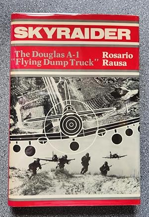 Image du vendeur pour Skyraider The Douglas A-1 "Flying Dump Truck" mis en vente par Books on the Square