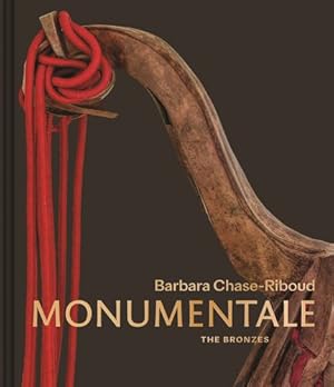 Seller image for Barbara Chase-Riboud Monumentale: The Bronzes by Cherix, Christophe, Martin, Courtney J., Tommasino, Akili, Weissberg, Stephanie [Hardcover ] for sale by booksXpress