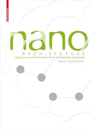 Image du vendeur pour Nano Materials in Architecture, Interior Architecture and Design mis en vente par GreatBookPricesUK