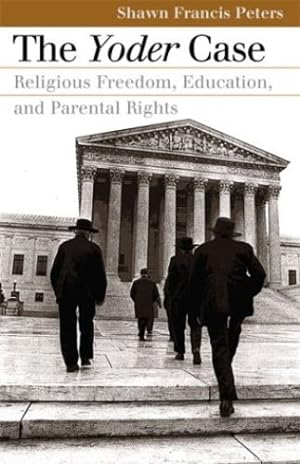 Seller image for The Yoder Case: Religious Freedom, Education, and Parental Rights (Landmark Law Cases and American Society) by Peters, Shawn Frances [Paperback ] for sale by booksXpress