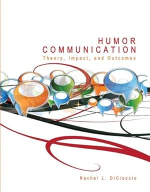 Immagine del venditore per Humor Communication: Theory, Impact, and Outcomes by DICIOCCIO RACHEL L [Paperback ] venduto da booksXpress
