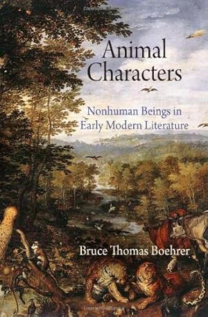 Immagine del venditore per Animal Characters: Nonhuman Beings in Early Modern Literature (Haney Foundation Series) by Boehrer, Bruce Thomas [Hardcover ] venduto da booksXpress