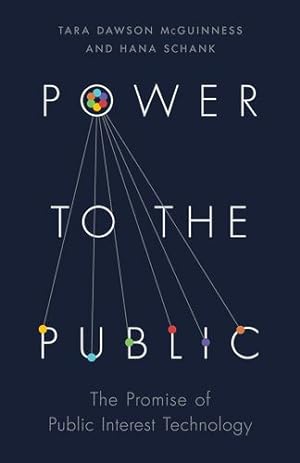 Seller image for Power to the Public: The Promise of Public Interest Technology by McGuinness, Tara Dawson, Schank, Hana [Paperback ] for sale by booksXpress