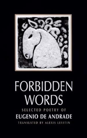 Seller image for Forbidden Words : Selected Poetry of Eugenio De Andrade for sale by GreatBookPrices