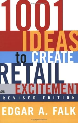 Seller image for 1001 Ideas to Create Retail Excitement, Revised Edition (2003) by Falk, Edgar A. [Paperback ] for sale by booksXpress